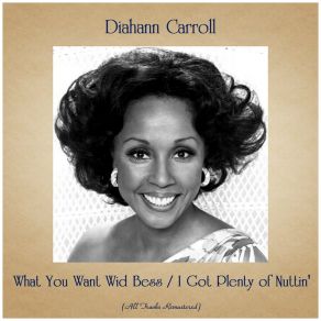What You Want Wid Bess / I Got Plenty Of Nuttin' (All Tracks Remastered) album cover