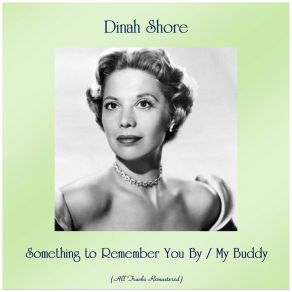 Something To Remember You By / My Buddy (All Tracks Remastered) album cover