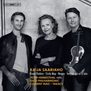 Kaija Saariaho: Circle Map, Graal Théâtre, Vers Toi Qui Es Si Loin & Neiges album cover