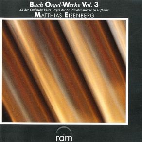 Bach - Orgel-Werke Vol. 3 - Matthias Eisenberg album cover