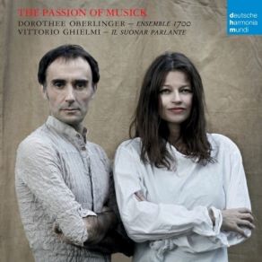 Dorothee Oberlinger And Vittorio Ghielmi - The Passion Of Musick album cover