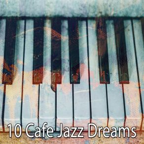 10 Cafe Jazz Dreams album cover