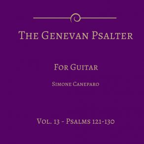 The Genevan Psalter For Guitar, Vol. 13 (Psalms 121-130) album cover