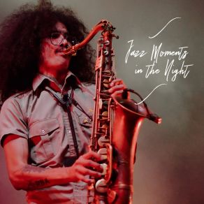 Jazz Moments In The Night: Together Forever Young, Relaxing Melody, Stop The Time album cover