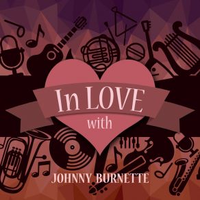 In Love With Johnny Burnette album cover