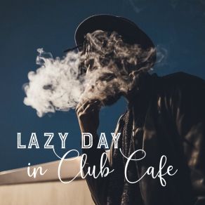Lazy Day In Cafe Club album cover