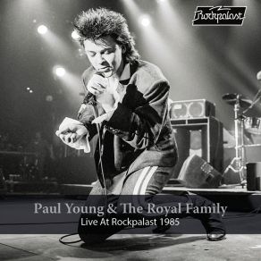 Paul Young & The Royal Family: Live At Rockpalast (Live, Essen, 1985) album cover