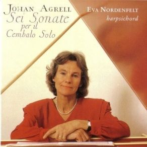 Agrell - Sei Sonate Per Il Cembalo Solo, Op. 2 - Eva Nordenfelt album cover