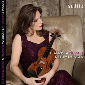 Franziska Pietsch - Szymanowski, Franck Works For Violin And Piano album cover