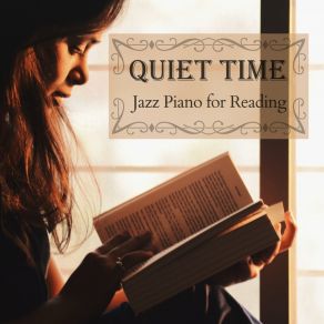 Quiet Time - Jazz Piano For Reading album cover
