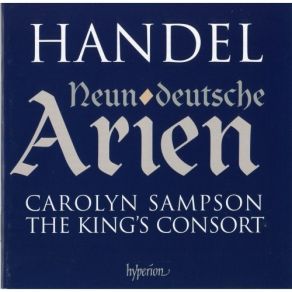 Handel - Neun Deutsche Arien - Carolyn Sampson, Robert King album cover