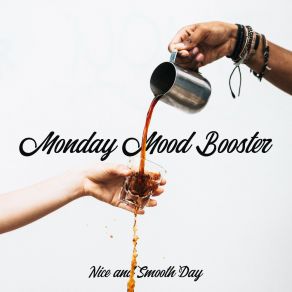 Monday Mood Booster Nice And Smooth Day album cover