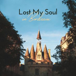 Lost My Soul In Bordeaux album cover