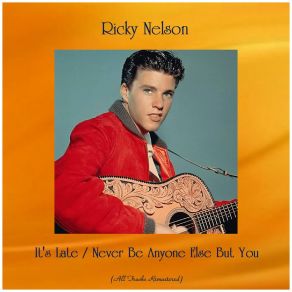 It's Late / Never Be Anyone Else But You (All Tracks Remastered) album cover
