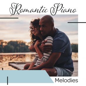 Romantic Piano Melodies: Peaceful Evening, Calming Music For Lovers, Romantic Jazz Music album cover