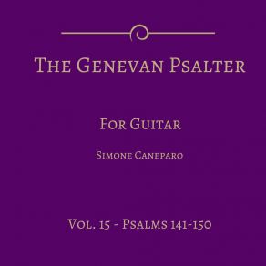 The Genevan Psalter For Guitar, Vol. 15 (Psalms 141-150) album cover