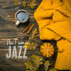 Autumn Jazz: Music For Long, Rainy Autumn Evenings album cover
