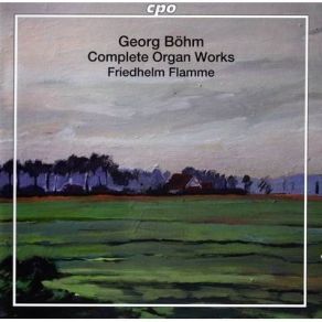 Bohm - Complete Organ Works - Friedhelm Flamme album cover