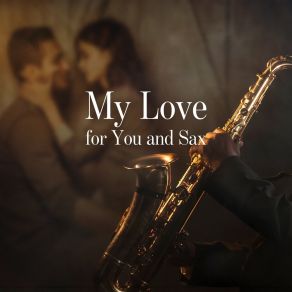 My Love For You And Sax album cover