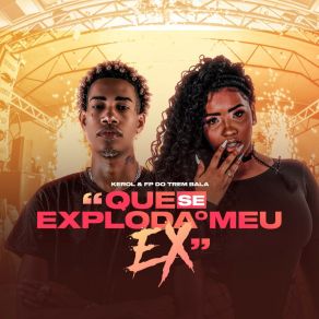 Que Se Exploda O Meu Ex album cover