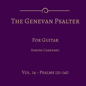 The Genevan Psalter For Guitar, Vol. 14 (Psalms 131-140) album cover