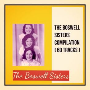The Boswell Sisters Compilation (60 Tracks) album cover