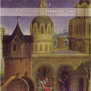 SACRED MUSIC - CD 02. A Millennium Of Gregorian Chant album cover