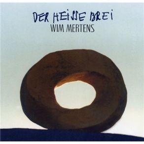 Wim Mertens - Der Heisse Brei album cover