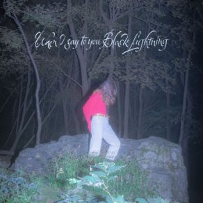 When I Say To You Black Lightning album cover