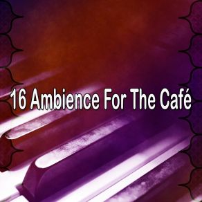 16 Ambience For The Café album cover