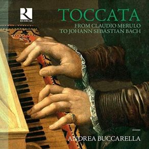 Andrea Buccarella - Toccata - From Claudio Merulo To Johann Sebastian Bach album cover