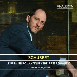 Schubert: The Complete Sonatas And Major Piano Works, Volume 1 - The First Romantic album cover