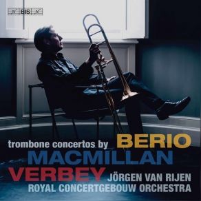 Berio, MacMillan, Verbey - Trombone Concertos - Jorgen Van Rijen album cover