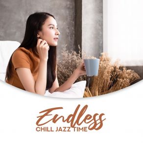 Endless Chill Jazz Time album cover