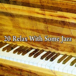 20 Relax With Some Jazz album cover