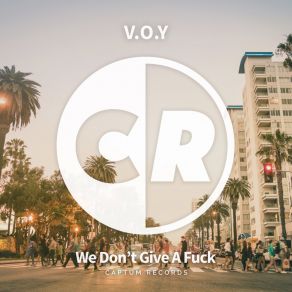 We Don't Give A Fuck (Original Mix) album cover