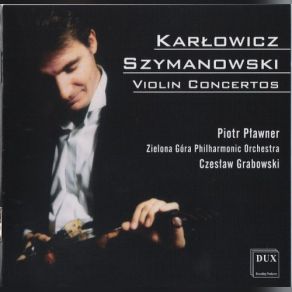 Karłowicz, Szymanowski: Violin Concertos album cover