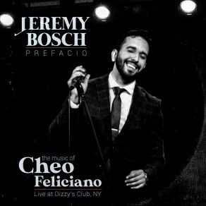 Prefacio: The Music Of Cheo Feliciano (Live At Dizzy's Club, NY) album cover