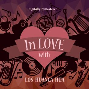 In Love With Los Huanca Hua (Digitally Remastered) album cover