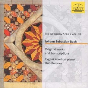 Bach - Original Works And Transcriptions - Koroliov, Hadzigeorgieva album cover