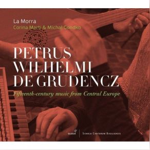 Petrus Wilhelm De Grudencz 15th-Century Music From Central Europe album cover