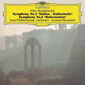 Mendelssohn - Symphonies No. 4 'Italian' And No. 5 'Reformation' - Leonard Bernstein album cover