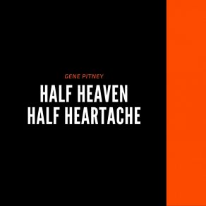 Half Heaven - Half Heartache album cover