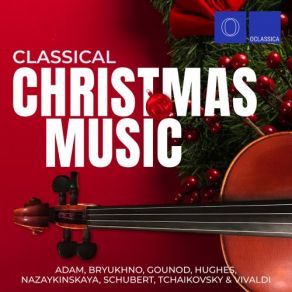 Classical Christmas Music (Adam, Bryukhno, Gounod, Hughes, Nazaykinskaya, Schubert, Tchaikovsky & Vivaldi) album cover