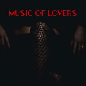 Music Of Lovers – Sentimental Jazz Instrumental Ballads For Her And Him album cover