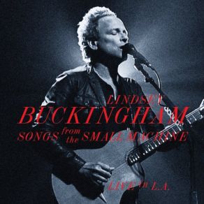 Songs From The Small Machine - Live In L. A album cover