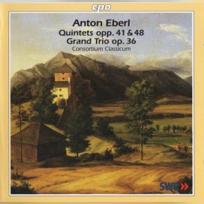 Anton Eberl: Quintets Opp. 41 & 48, Grand Trio Op. 36 album cover