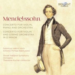 Mendelssohn: Concerto For Violin, Piano And Orchestra, Concerto For Violin And String Orchestra In D Minor album cover