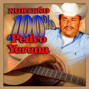 Norteño 100% Pedro Yerena album cover