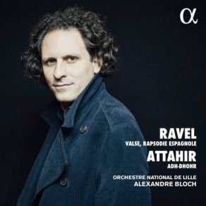 Ravel & Attahir: Valse, Rapsodie Espagnole & Adh-Dhor album cover